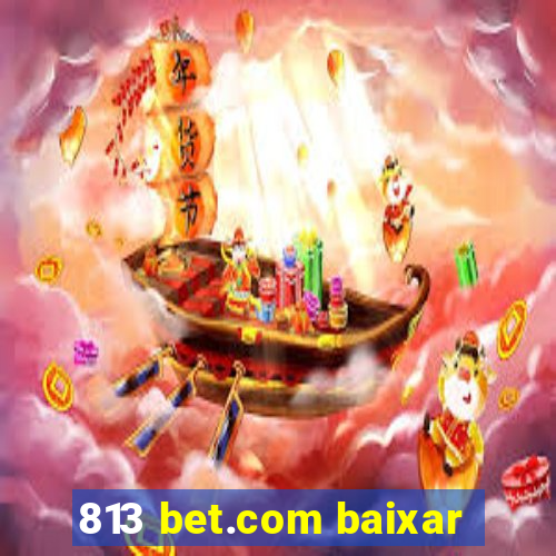 813 bet.com baixar